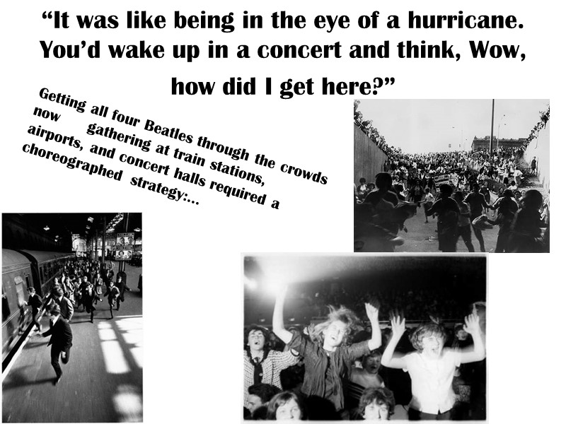 “It was like being in the eye of a hurricane. You’d wake up in